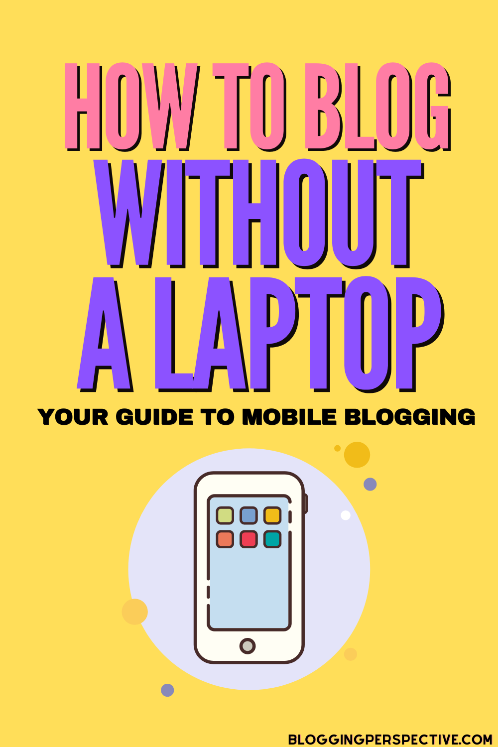 Best Tips On How To Blog Without A Laptop