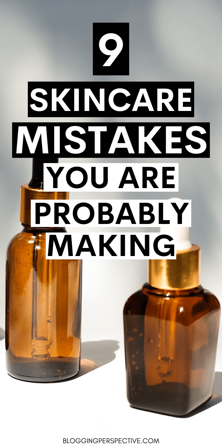 skincare mistakes you are probably making